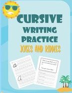 Cursive Writing Practice: Jokes and Riddles: Handwriting Practice Book for Kids: Laugh, Learn, and Practice the Alphabet with Silly Jokes: Cursive Letter Tracing Book: Beginner Cursive Alphabet, Words Practice for Creative Boys and Girls: Birthday Gifts