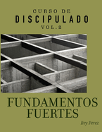 Curso de discipulado vol 2: Fundamentos fuertes