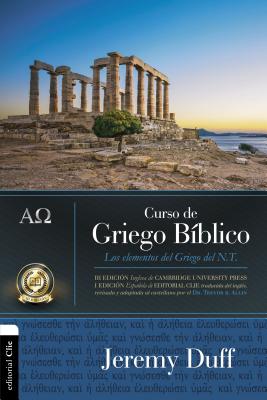 Curso de Griego Bblico: Los Elementos del Griego del NT - Duff, Jeremy, and Allin Phd, Trevor R, Dr. (Translated by)
