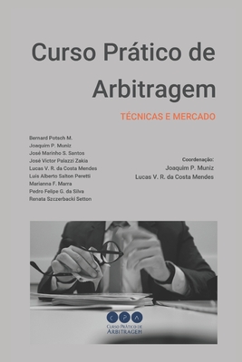 Curso Prtico de Arbitragem: T?cnicas e mercado - Muniz, Joaquim de Paiva, and Da Costa Mendes, Lucas V R