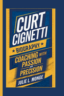 Curt Cignetti Biography: Coaching with Passion and Precision