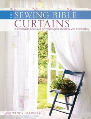 Curtains: The Ultimate Resource of Techniques, Designs and Inspiration - Gardiner, Wendy