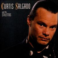 Curtis Salgado & the Stilettos - Curtis Salgado & The Stilettos