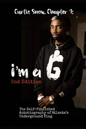 Curtis Snow, Chapter 1: I'm A G: The Self-Published Autobiography of Atlanta's Undergound King