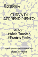 CURVA DI APPRENDIMENTO Autori: #Aline Tim?teo #Francis Fuchs: Sfide per una formazione completa e per la vita Prefazione dell'insegnante Maestra Delma Gon?alves