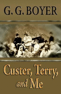 Custer, Terry, and Me
