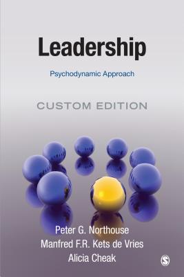 Custom: Leadership Supplement: Psychodynamic Approach - Northouse, Peter G, and Kets de Vries, Manfred F R, and Cheak, Alicia M