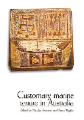 Customary Marine Tenure in Australia - Peterson, Nicolas (Editor), and Rigsby, Bruce (Editor)