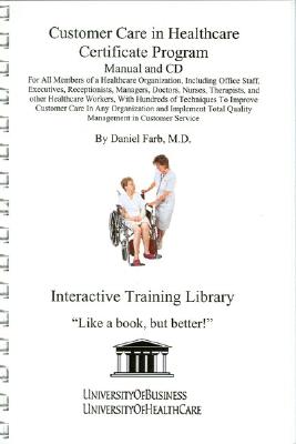 Customer Care in Healthcare Program, Library Edition - Farb, Daniel, M.D.