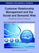 Customer Relationship Management and the Social and Semantic Web: Enabling Cliens Conexus