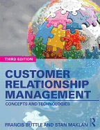 Customer Relationship Management: Concepts and Technologies - Buttle, Francis, and Maklan, Stan