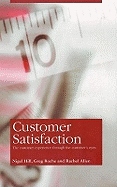 Customer Satisfaction: The Customer Experience Through the Customer's Eyes
