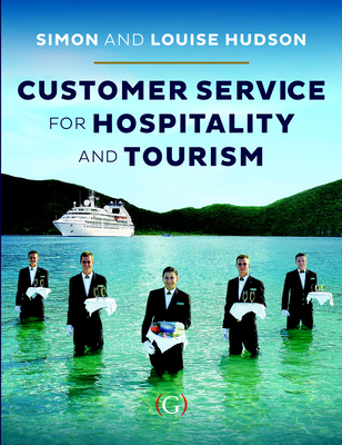 Customer Service in Tourism and Hospitality - Hudson, Simon, and Hudson, Louise