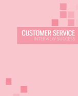 Customer Service Interview Preparation Guide: Pass the customer service interview with success
