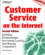 Customer Service on the Internet: Building Relationships, Increasing Loyalty, and Staying Competitive - Sterne, Jim