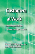 Customers at Work: New Perspectives on Interactive Service Work