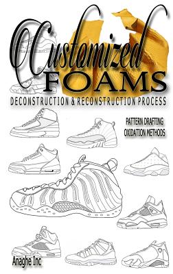 Customized Foams: Deconstruction and Reconstruction Process - Boyd, Anthony