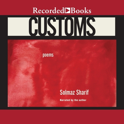 Customs: Poems - Sharif, Solmaz (Read by)