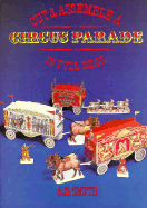 Cut and Assemble a Circus Parade in Full Color