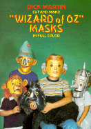 Cut and Make "Wizard of Oz" Masks - Martin, Dick