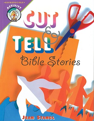 Cut-And-Tell Bible Stories - Stangl, Jean