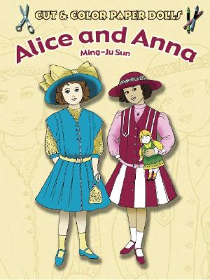 Cut & Color Paper Dolls: Alice and Anna - Sun, Ming-Ju