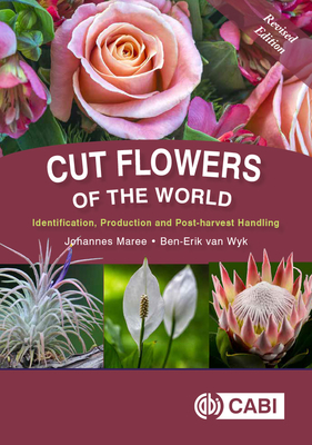 Cut Flowers of the World: Revised Edition - Maree, Johannes, and van Wyk, Ben-Erik