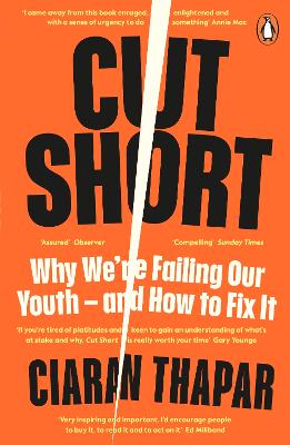 Cut Short: Why We're Failing Our Youth - and How to Fix It - Thapar, Ciaran