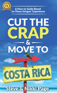 Cut the Crap & Move to Costa Rica: A How-To Guide Based on These Gringos' Experience