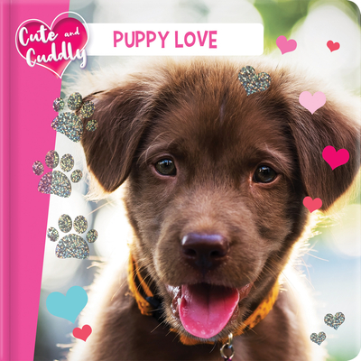 Cute and Cuddly: Puppy Love - Guion, Marine (Text by)