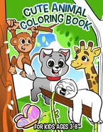 Cute Animal Coloring Book: Coloring Book for Kids Ages 3-8