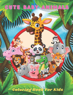 CUTE BABY ANIMALS - Coloring Book For Kids