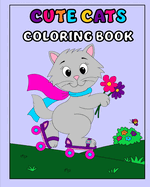 Cute Cats Coloring Book: 30 Fun Coloring Pages for Kids