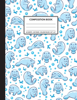 Cute Composition Notebook College Ruled. For Manatee Lovers, White: College ruled, blank lined, 120 pages, daily journal notebook. 8.5" x 11" (21.59 x 27.94cm) - Studio, Top Pattern Notebook