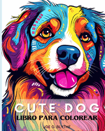 CUTE DOG - Libro para colorear para nios: 50 adorables dibujos animados de perros y cachorros para colorear para nios