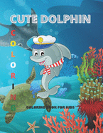 Cute dolphin: coloring book for kids