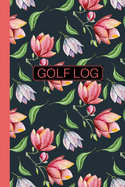 Cute Golf Scorecard Log Book: 6 x 9 size Pretty Floral Golf Log - gift idea for female golfers