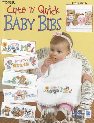 Cute 'n' Quick Baby Bibs: Cross Stitch - Gillum, Linda