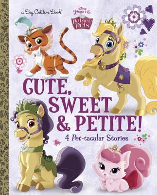 Cute, Sweet, & Petite! (Disney Princess: Palace Pets) - Sky Koster, Amy