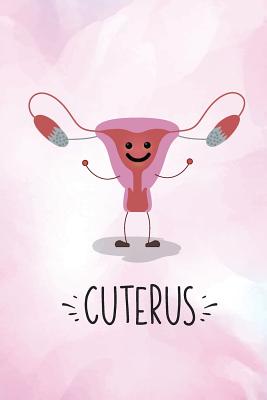 Cuterus: Gynecologist OBGYN Funny Uterus Novelty Notebook, Journal, 6x9 College Ruled, Great Gift Idea - Ransalex, Red