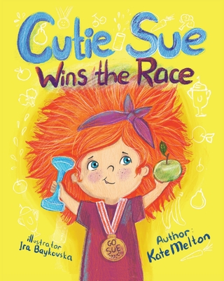 Cutie Sue Wins the Race: Children's Book on Sports, Self-Discipline and Healthy Lifestyle - Melton, Kate