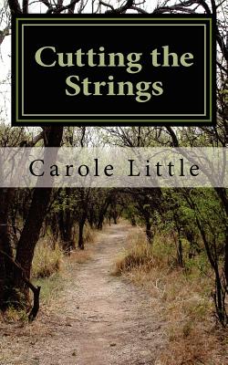 Cutting the Strings: A Memoir - Little, Carole J