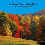 Cuyahoga Valley National Park Attractions Kids Book: Great Children's Book about Cuyahoga Valley National Park Sights to See