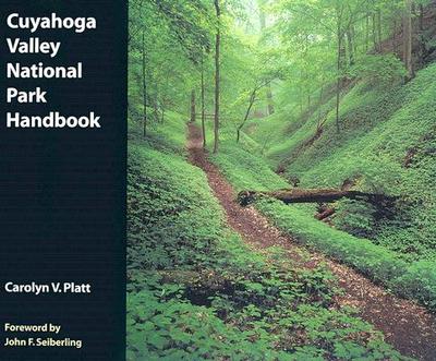 Cuyahoga Valley National Park Handbook: Revised and Updated - Platt, Carolyn (Contributions by)