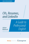 CVS, Resumes, and Linkedin: A Guide to Professional English
