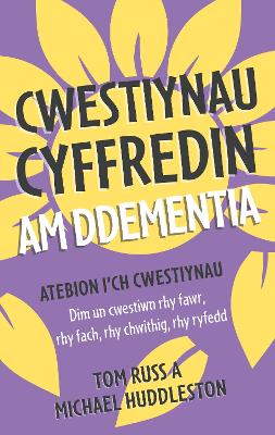 Cwestiynau Cyffredin am Ddementia - Russ, Tom, and Huddleston, Michael