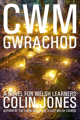 Cwm Gwrachod: A Novel for Welsh Learners - Jones, Colin