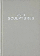 Cy Twombly: Eight Sculptures