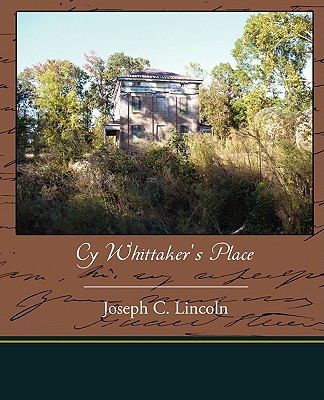 Cy Whittaker's Place - Lincoln, Joseph C