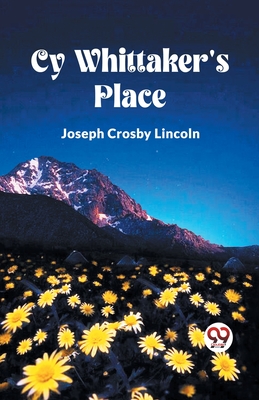 Cy Whittaker's Place - Lincoln, Joseph Crosby